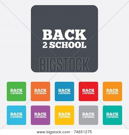 Back to school sign icon. Back 2 school symbol.