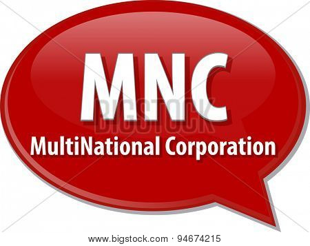 word speech bubble illustration of business acronym term MNC Multinational corporation