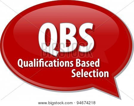 word speech bubble illustration of business acronym term QBS Qualifications Based Selection