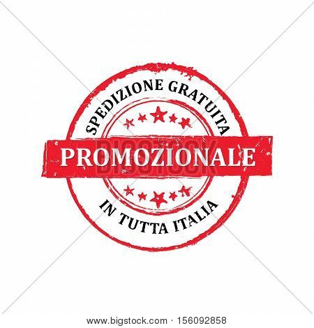 Big Sales, Free shipping in Italy. (Italian language: Promozionale, Spedizione gratuita in tutta Italia) - grunge stamp / label, also for print. CMYK colors used.