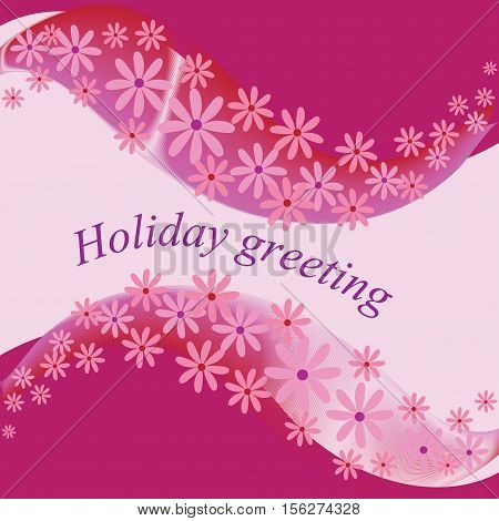 Pink flowers. Holiday greeting, happy birthday, Valentine's Day, the day of polki or wedding, March 8. Design for holiday cards, banner, poster, flyers.