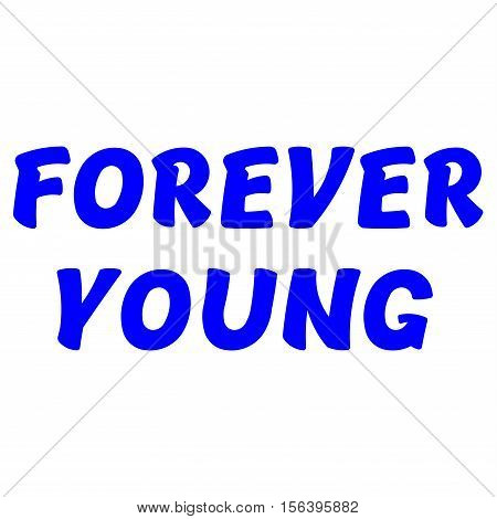 The Illustration shows Famous slogans. Forever young. The print on T-shirt
