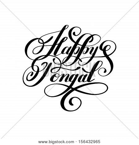 happy pongal handwritten ink lettering inscription to occasion of south Indian harvesting festival holiday design, greeting card, poster, celebration, calligraphy vector illustration