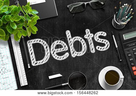 Top View of Office Desk with Stationery and Black Chalkboard with Business Concept - Debts. 3d Rendering.