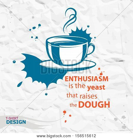 Cup Of Coffee And Inspirational Motivational Quote. Design Concept