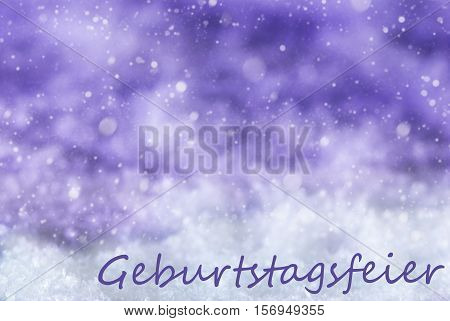 German Text Geburtstagsfeier Means Birthday Party. Purple Christmas Background Or Texture With Snow And Snowflakes. Copy Space For Your Text Here
