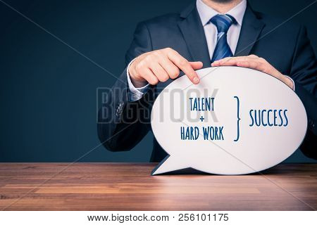 Talent And Hard Work Make Success. Businessman Or Manager Motivate To Success.