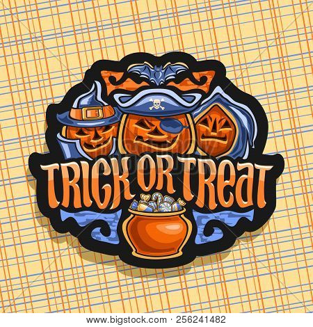 Vector Logo For Halloween Holiday, Black Sign With Orange Carved Pumpkins, Sweets In Pot, Original B
