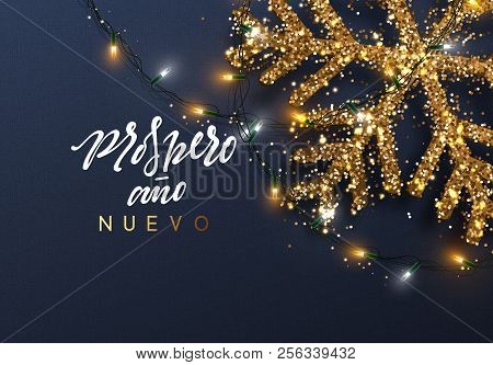 Christmas Background With Shining Gold Snowflakes. Spanish Text Prospero Ano Nuevo