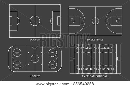 Set Of Sport Field. American Football, Soccer, Basketball, Ice Hockey Rink, Isolated On Black Backgr