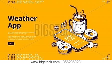 Weather App Isometric Landing Page. Mobile Phone With Shining Sun Icon On Screen Near Milkshake Cock