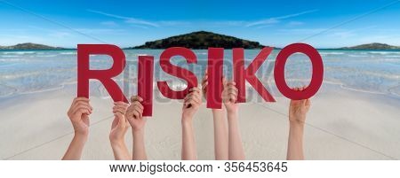 People Hands Holding Word Risiko Means Risk, Ocean Background