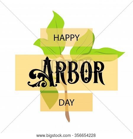 National Arbor Day. Vector Illustration With Leaves. Earth Day. Suitable For Greeting Card, Icon, Po