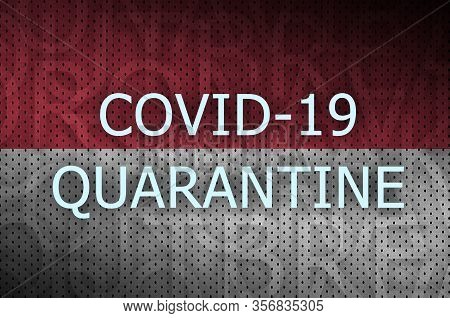 Indonesia Flag And Covid-19 Quarantine Inscription. Coronavirus Or 2019-ncov Virus