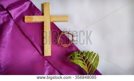 Lent Season,holy Week And Good Friday Concepts - Image Of Wooden Cross,crown Of Thorns And Palm Leav