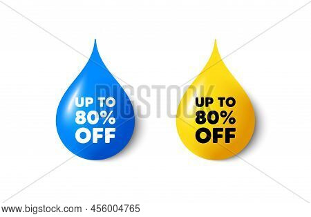 Paint Drop 3d Icons. Up To 80 Percent Off Sale. Discount Offer Price Sign. Special Offer Symbol. Sav