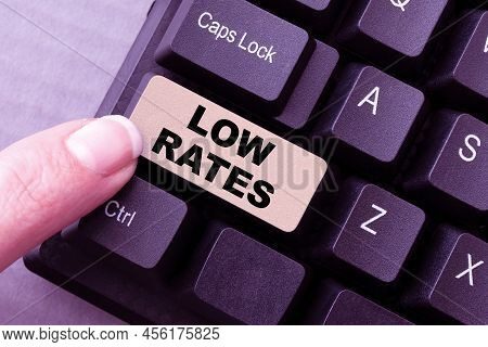 Conceptual Display Low Rates. Conceptual Photo A Cost Of An Item Or Service Which Is Usualy At Its S
