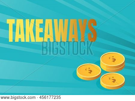 Sign Displaying Takeaways. Conceptual Photo An Act Or Instance Of Giving Something From You To Someo