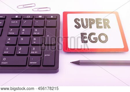 Text Sign Showing Super Ego. Business Concept The I Or Self Of Any Person That Is Empowering His Who