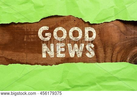Conceptual Caption Good News. Business Approach Someone Or Something Positive, Encouraging, Upliftin