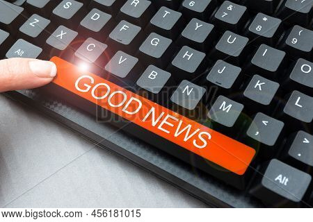 Writing Displaying Text Good News. Business Concept Someone Or Something Positive, Encouraging, Upli