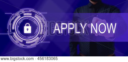 Conceptual Caption Apply Now. Internet Concept An Act Of A Person To Acquire The Job Related To The 