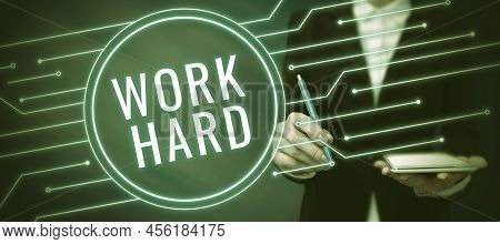 Handwriting Text Work Hard. Word For Laboring That Puts Effort Into Doing And Completing Tasks Lady 