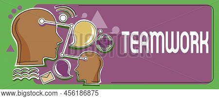 Sign Displaying Teamwork. Internet Concept Group Of Showing Who Work Together As One And With The Sa