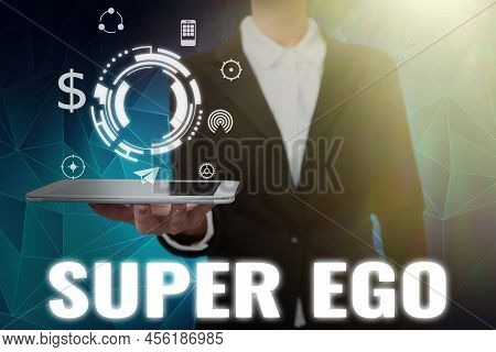 Hand Writing Sign Super Ego. Word For The I Or Self Of Any Person That Is Empowering His Whole Soul 