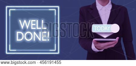 Text Caption Presenting Well Done. Business Approach Telling Person That He Made His Task Or Job In 