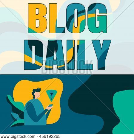 Conceptual Caption Blog Daily. Concept Meaning Daily Posting Of Any Event Via Internet Or Media Tool