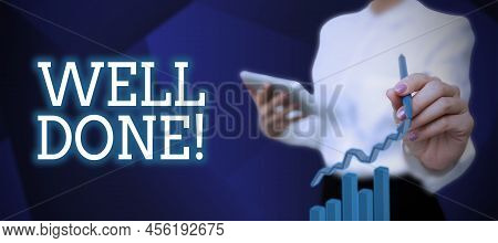 Conceptual Display Well Done. Business Showcase Telling Person That He Made His Task Or Job In Perfe