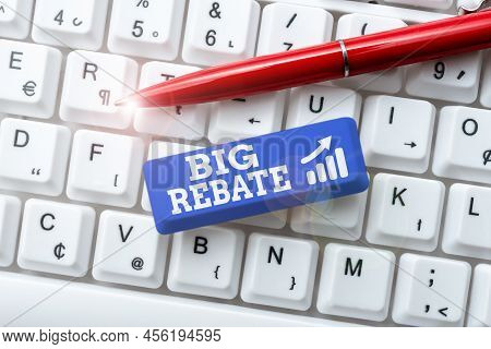 Conceptual Display Big Rebate. Word For Huge Rewards That Can Get When You Engaged To A Special Prom
