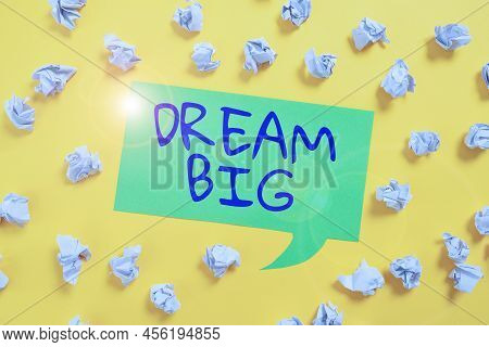 Hand Writing Sign Dream Big. Word For To Think Of Something High Value That You Want To Achieve Two 