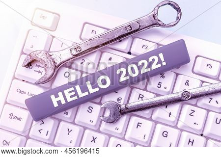Conceptual Display Hello 2022. Business Approach Hoping For A Greatness To Happen For The Coming New
