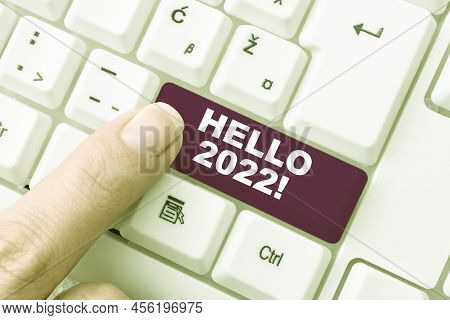 Handwriting Text Hello 2022. Business Idea Hoping For A Greatness To Happen For The Coming New Year 