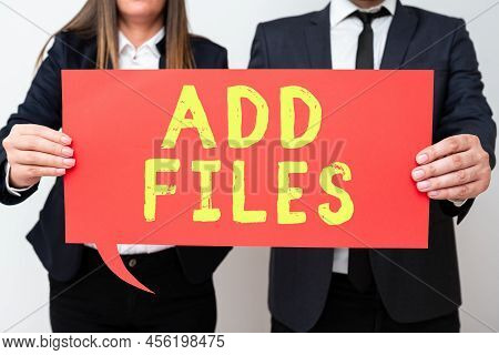 Text Caption Presenting Add Files. Business Concept To Put More Information To A Certain Person, Thi