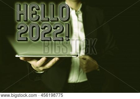 Conceptual Caption Hello 2022. Concept Meaning Hoping For A Greatness To Happen For The Coming New Y