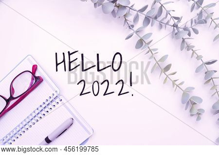 Conceptual Display Hello 2022. Business Overview Hoping For A Greatness To Happen For The Coming New