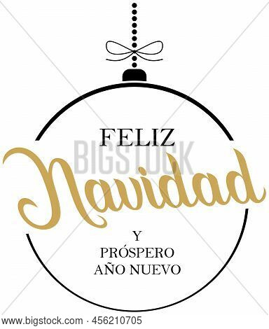Christmas Bauble Vector. Spanish Christmas And New Year Greetings. White Back.
Translation Spanish T