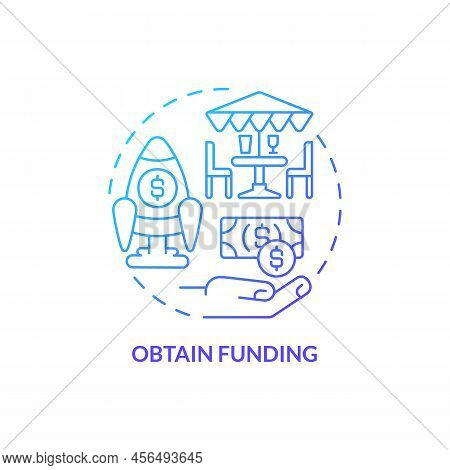 Obtain Funding Blue Gradient Concept Icon. Start Restaurant Journey Abstract Idea Thin Line Illustra