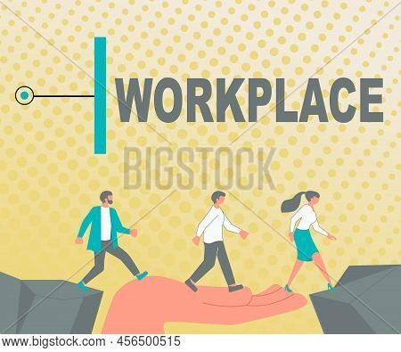 Inspiration Showing Sign Workplace. Concept Meaning Area Where You Can Find Busy Showing Doing Their