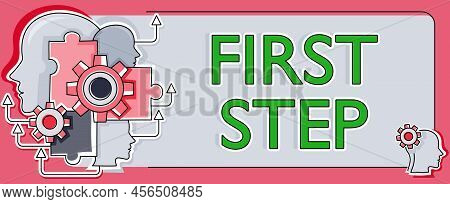 Text Showing Inspiration First Step. Word Written On Pertaining To The Start Of A Certain Process Or