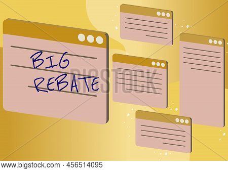 Hand Writing Sign Big Rebate. Word For Huge Rewards That Can Get When You Engaged To A Special Promo