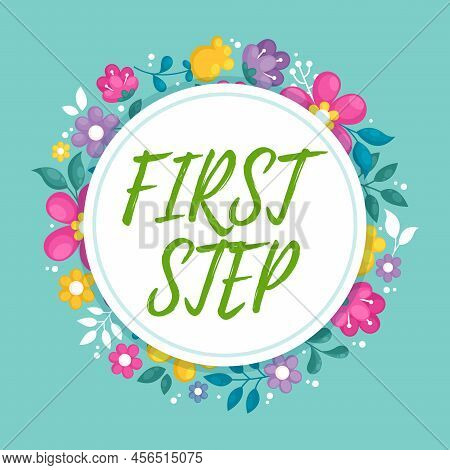 Inspiration Showing Sign First Step. Business Overview Pertaining To The Start Of A Certain Process 
