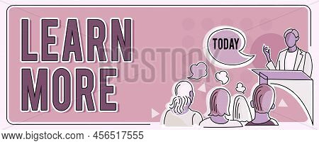 Text Caption Presenting Learn More. Conceptual Photo Deepen Knowledge Of The Thing You Want To Do Or