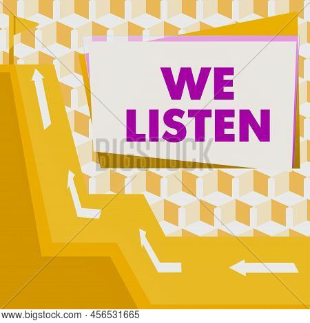 Writing Displaying Text We Listen. Business Overview Group Of Showing That Is Willing To Hear Anythi