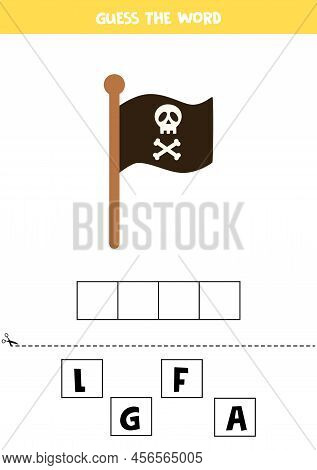 Spell The Word. Vector Illustration Of Pirate Flag. Spelling Game For Kids.