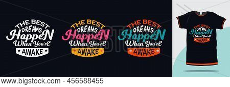 The Best Dreams Happen When You're Awake Motivational Quote Tshirt Design Premium Vector