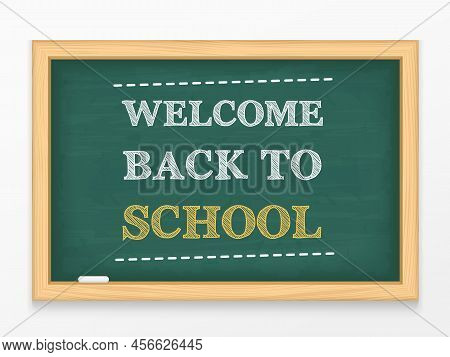 Welcome Back To School Text On Green Chalkboard, Vector Eps10 Illustration